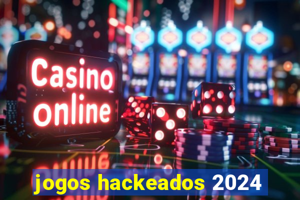 jogos hackeados 2024